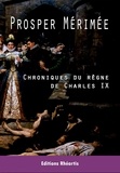 Prosper Mérimée - Chroniques du règne de Charles IX.