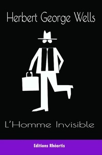 Herbert George Wells - L'Homme Invisible.
