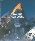 Gilles Modica et Bernard Vaucher - Haute montagne - Les plus grands noms de l'alpinisme. 100 ans d'histoire avec le GHM.
