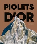 David Chambre et Claude Gardien - Piolets d'Or - Les plus beaux exploits de l'alpinisme moderne.