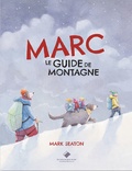 Mark Seaton - Marc le guide de montagne.