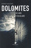 Barney Vaucher - Dolomites - 150 ans d'escalade.