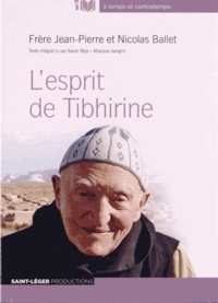 Nicolas Ballet et  Frère Jean-Pierre - L'esprit de Tibhirine. 1 CD audio MP3