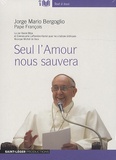  Pape François - Seul l'Amour nous sauvera. 1 CD audio MP3