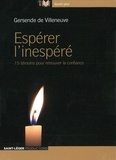 Gersende de Villeneuve - Espérer l'inespéré - 15 témoins pour retrouver la confiance. 1 CD audio MP3