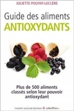 Juliette Pouyat-Leclère - Guide des aliments antioxydants.