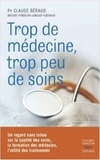 Claude Béraud - Trop de médecine, trop peu de soins.