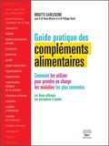 Brigitte Karleskind - Guide pratique des compléments alimentaires.