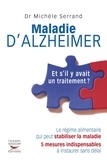 Michèle Serrand - Maladie d'Alzheimer : et s'il y avait un traitement ?.