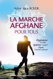 Sylvie Alice Royer - La marche afghane pour tous.