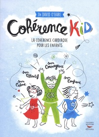 David O'Hare - Cohérence Kid - La cohérence cardiaque pour les enfants.