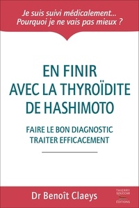 Benoît Claeys - En finir avec la thyroïdite de Hashimoto.