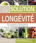 James DiNicolantonio et Jason Fung - La solution longévité - De la science à l'alimentation : un programme de longue vie.