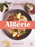 Sherazade Laoudedj - Algérie - 60 recettes saines et savoureuses.
