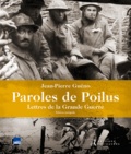 Jean-Pierre Guéno - Paroles de poilus - Lettres de la Grande Guerre.