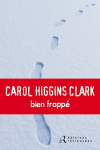Carol Higgins Clark - Bien frappé.
