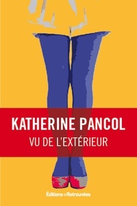 Katherine Pancol - Vu de l'extérieur.