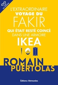 Romain Puértolas - L'extraordinaire voyage du fakir qui était resté coincé dans une armoire Ikea.