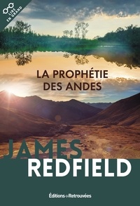 James Redfield - La prophétie des Andes - A la poursuite du manuscrit secret dans la jungle du Pérou.