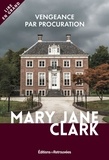 Mary Jane Clark - Vengeance par procuration.