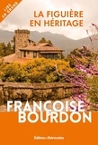 Françoise Bourdon - La Figuière en héritage.
