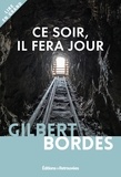 Gilbert Bordes - Ce soir, il fera jour.