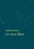 Gustave Kahn - Le vers libre.