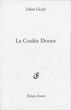 Lilian Lloyd - La coulée douce.