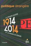 Etienne de Durand - Politique étrangère N° 1, Printemps 1914 : La Grande Guerre et le monde de demain - 1914-2014.