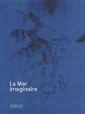 Filipa Ramos et Vincent Normand - La mer imaginaire.
