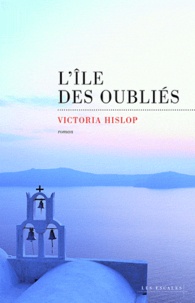 Victoria Hislop - L'île des oubliés.