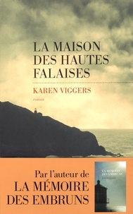 Karen Viggers - La maison des hautes falaises.