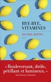 Rachel Khong - Bye-bye, vitamines.