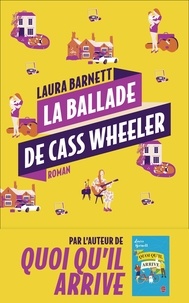 Laura Barnett - La ballade de Cass Wheeler.