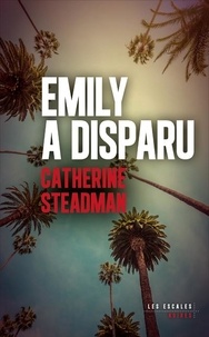 Catherine Steadman - Emily a disparu.