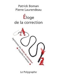 Pierre Laurendeau et Patrick Boman - Éloge de la correction.