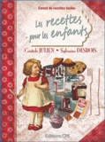 Sylvaine Desbois et Cristèle Julien - Les recettes pour les enfants.
