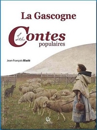 Jean-François Bladé - La Gascogne - Les contes populaires.