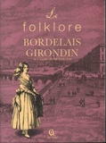 Camille de Mensignac - Le folklore bordelais et girondin.