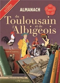 Gérard Bardon et Hervé Berteaux - Almanach du Toulousain et de l'Albigeois.