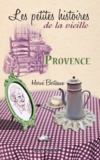 Hervé Berteaux - Provence, les petites histoires de la vieille.