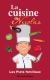 Nicolas Bonnin - La cuisine de Nicolas - Les plats familiaux.