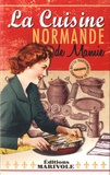 Frédérique Rose et Aline Faurie - La cuisine normande de mamie.