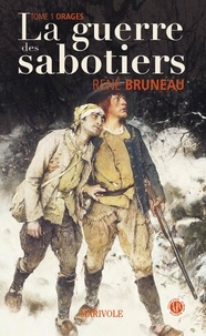 René Bruneau - La Guerre des Sabotiers - Tome 1 : Orages.