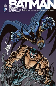 Doug Moench et Chuck Dixon - Batman Knightfall Tome 2 : Le Défi.