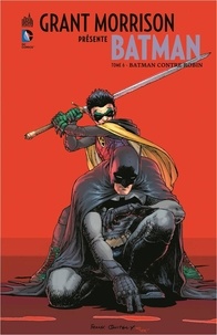 Grant Morrison et Andy Clarke - Grant Morrison présente Batman Tome 6 : Batman contre Robin.