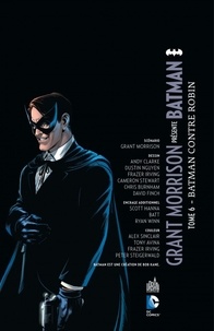 Grant Morrison présente Batman Tome 6 Batman contre Robin
