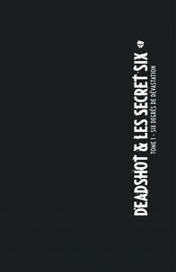 Deadshot &  Les Secret Six Tome 1 Six degrés de dévastation