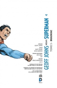 Geoff Johns présente Superman Tome 5 Brainiac
