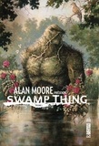 Alan Moore et Len Wein - Alan Moore présente Swamp thing Tome 1 : .